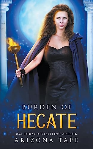 Burden Of Hecate (Queens of Olympus, Band 5)