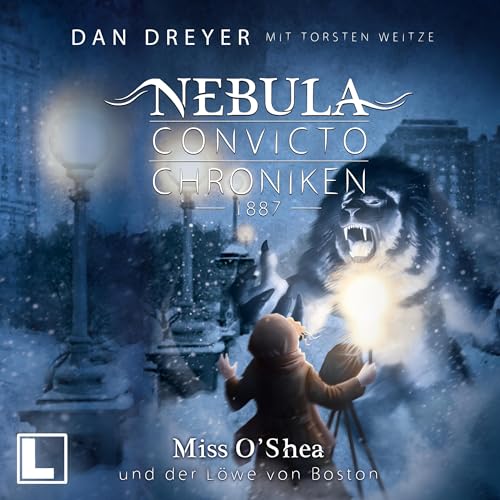 Miss O'Shea und der Löwe von Boston: Nebula Convicto Chroniken 1