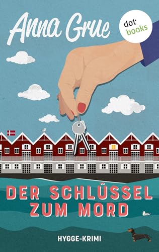 Der Schlüssel zum Mord: Ein Hygge-Krimi | Die Hygge-Morde 3