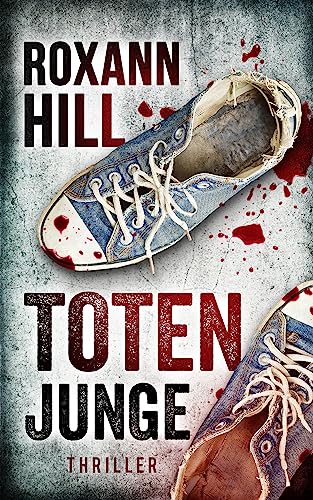 Totenjunge: Thriller (Steinbach und Wagner 17)