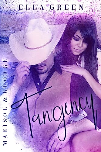 Tangency: Marisol & George (Forrester Ranch 4)