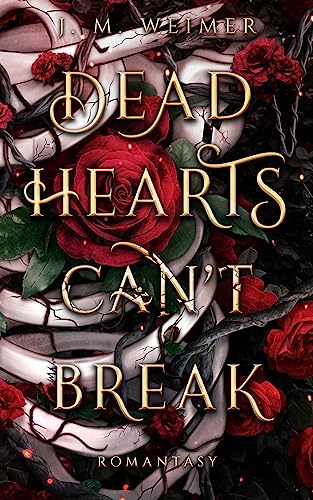 Dead Hearts (Can't) Break (Band 3): düstere Romantasy, finaler Band der Trilogie (Dead Hearts Trilogie)