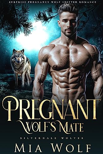 Pregnant Wolf’s Mate: Surprise Pregnancy Wolf Shifter Romance (Silverdale Wolves Book 8)
