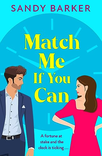 Match Me If You Can: An utterly hilarious, will-they-won't-they? romantic comedy from Sandy Barker (The Ever After Agency Book 1)