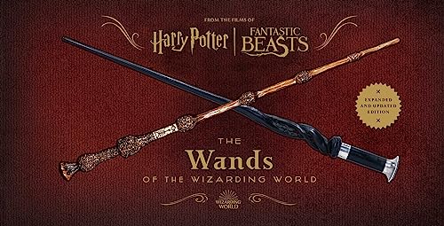 Harry Potter and Fantastic Beasts: The Wands of the Wizarding World: Updated and Expanded Edition