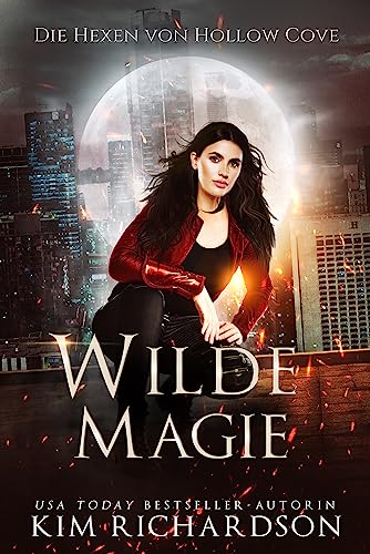 Wilde Magie (Die Hexen von Hollow Cove 13)
