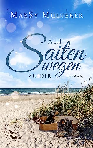 Auf Saitenwegen zu dir (Saitenglückmomente 1)