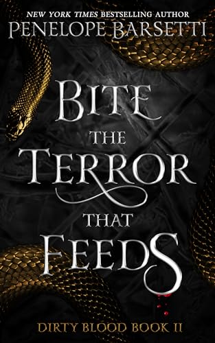 Bite The Terror That Feeds: A Dark Fantasy Romance (Dirty Blood Book 2)