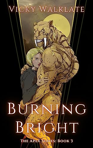 Burning Bright: A Steamy Monster Romance (The Apex Series Book 3)