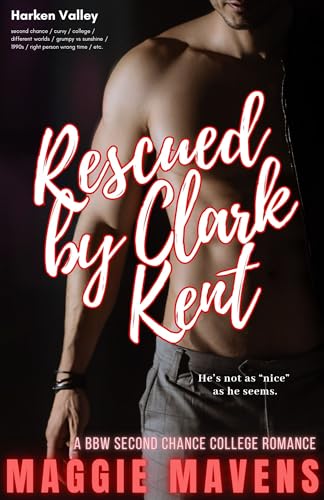 Rescued by Clark Kent: A Small Town College Steamy BBW Short (Harken Valley #1)