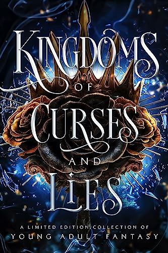Kingdoms of Curses and Lies: A Young Adult fantasy Collection