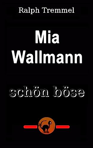 Mia Wallmann: schön böse