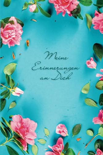 Meine Erinnerungen an Dich: Trauertagebuch / Gedächtnistagebuch / Erinnerungstagebuch / Trauergeschenk für Frauen / Andenken an deinen Partner