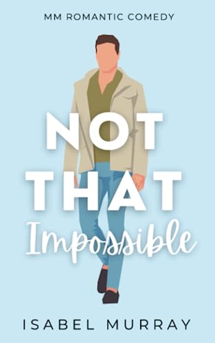 Not That Impossible: MM Romantic Comedy