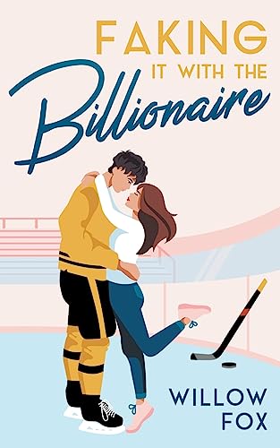 Faking it with the Billionaire (Ice Dragons Hockey Romance, Band 1)