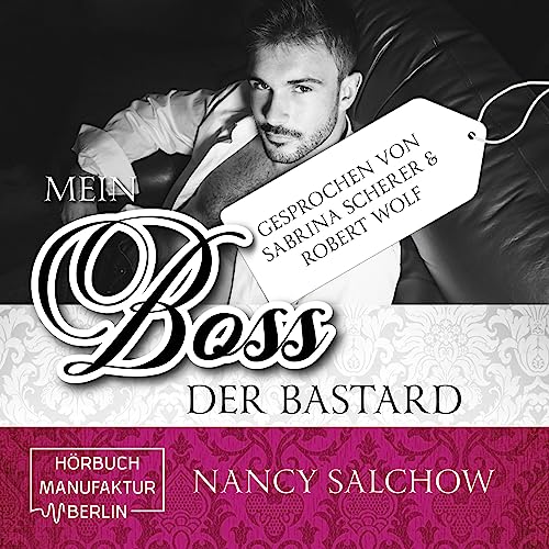 Mein Boss, der Bastard: Bosses, Bad Boys and Second Chances