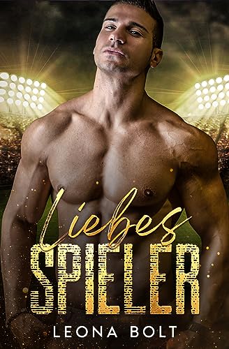 Liebesspieler: Eine emotionale Hurt-Comfort, Second Chance M/M Romance (Fußballerherzen 2)
