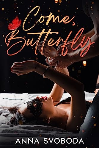 Come, Butterfly: Erotic BDSM romance with middle-aged FMC and supernatural MMC