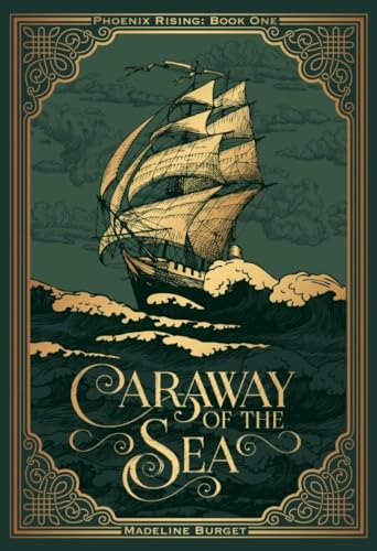 Caraway of the Sea: A Grim Pirate Fantasy With A Slow-Burn Island Romance And A Lot Of Paranoia... (Phoenix Rising Series)