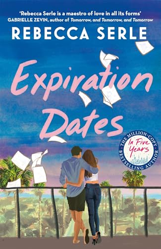 Expiration Dates: The heart-wrenching new love story from the bestselling author of IN FIVE YEARS