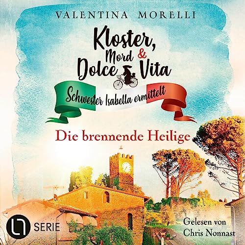 Die brennende Heilige: Kloster, Mord und Dolce Vita - Schwester Isabella ermittelt 19