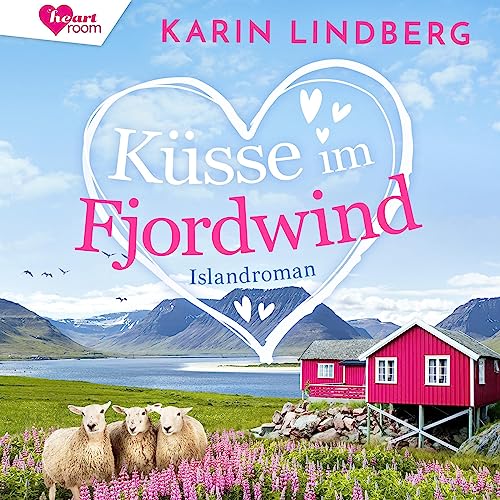 Küsse im Fjordwind: Islandroman