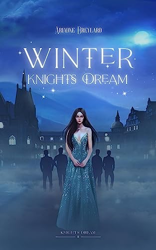 Winter Knights Dream: A Fated Mates Why Choose Royal Fae Academy Romantasy