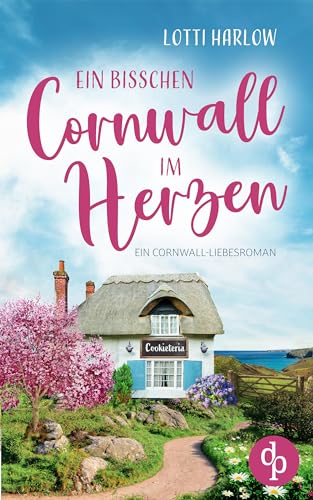 Ein bisschen Cornwall im Herzen (Ein Cornwall-Liebesroman-Reihe 2)