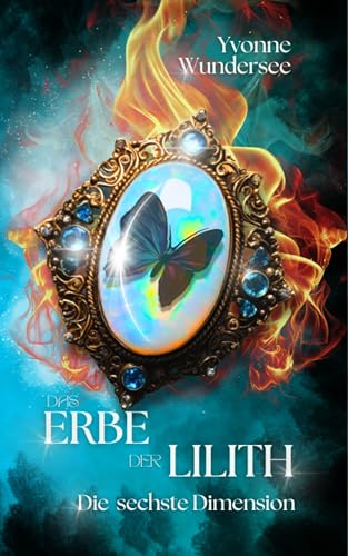 Das Erbe der Lilith: Die sechste Dimension