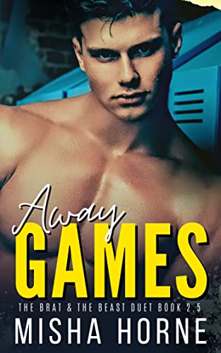 Away Games (The Brat & The Beast Duet Book 2.5) (Maddox Sharks Football 2.5)