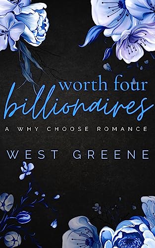 Worth Four Billionaires: Why Choose Billionaire Romance (Theirs Book 2)