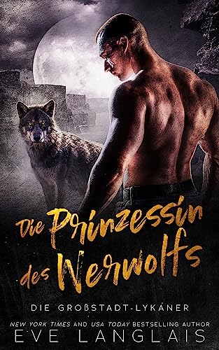 Die Prinzessin des Werwolfs (Die Großstadt-Lykaner 5)