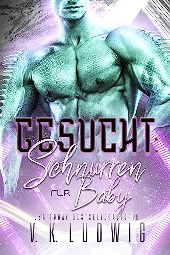 Gesucht: Schnurren für Baby: Eine Science Fiction Alien Romanze (Nasila Alphas 3)