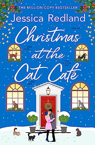 Christmas at the Cat Café: A feel-good festive treat from MILLION COPY BESTSELLER Jessica Redland (Christmas on Castle Street)