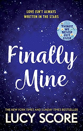 Finally Mine: the unmissable small town love story from the author of Things We Never Got Over (The Benevolence Series)