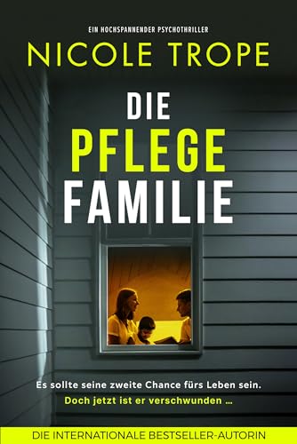 Die Pflegefamilie: Ein hochspannender Psychothriller