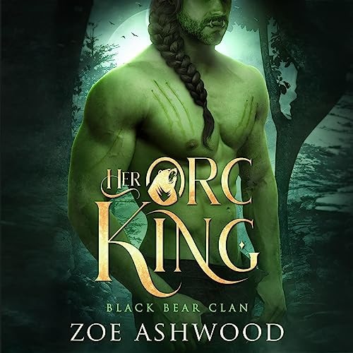 Her Orc King: Black Bear Clan, Book 1