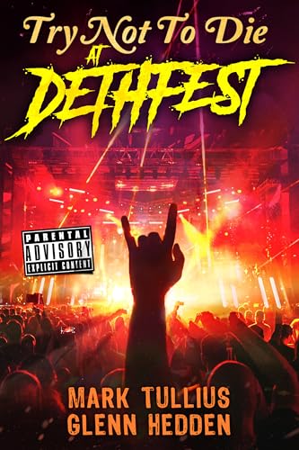 Try Not to Die: At Dethfest: An Interactive Adventure