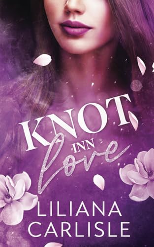 Knot Inn Love: An Omegaverse Why Choose Romance (Bittersweet Omegas, Band 1)
