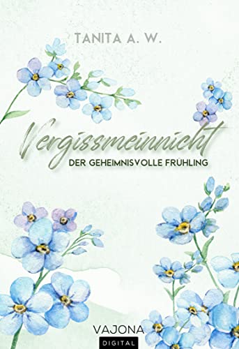 Vergissmeinnicht: Der geheimnisvolle Frühling