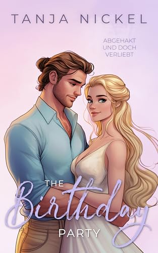 The Birthday Party: Abgehakt und doch verliebt (Save the Date 3)