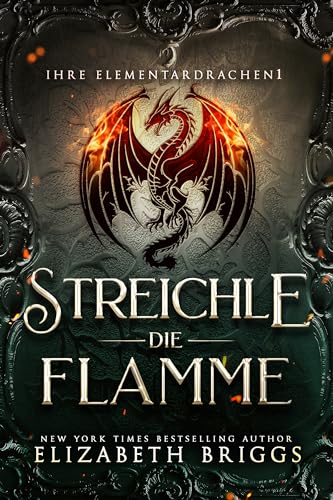 Streichle Die Flamme (Ihre Elementardrachen 1)