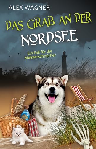 Das Grab an der Nordsee (Ein Fall für die Meisterschnüffler 6)