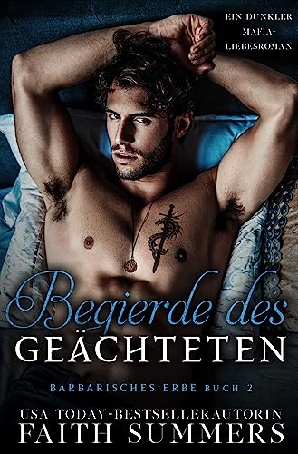 Begierde des Geächteten: Mafia Dark Romance (Barbarisches Erbe 2)