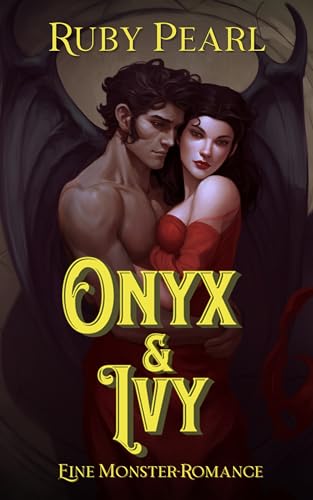 Onyx und Ivy: Eine Monster-Romance (Gefährtin des Monsters)