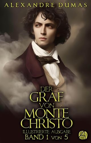 Der Graf von Monte Christo. Band 1: Illustrierte und ungekürzte Neuausgabe in fünf Bänden (Die Hand Gottes)
