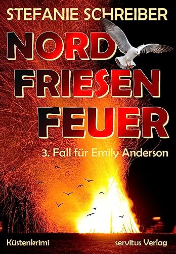 Nordfriesenfeuer: 3. Fall für Emily Anderson (Nordfriesen Küstenkrimi)