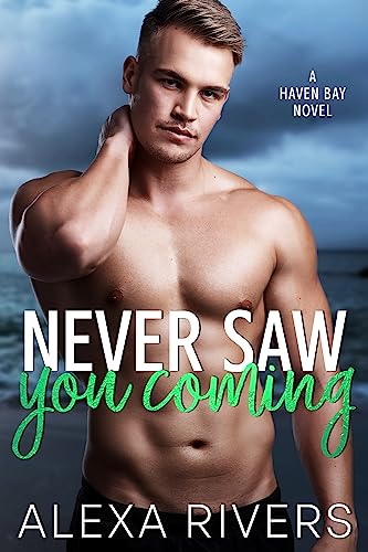 Never Saw You Coming: A Small Town Romance (Haven Bay Book 8)