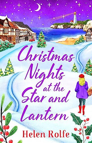Christmas Nights at the Star and Lantern: An uplifting, festive romance from Helen Rolfe (Heritage Cove)