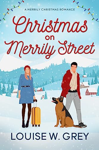 Christmas on Merrily Street: A Clean Grumpy, Small Town Romance (A Merrily Christmas Book 1)